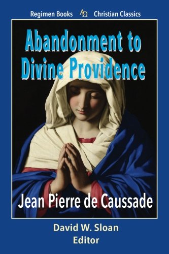 Abandonment to Divine Providence (Regimen Books Christian Classics) von Vision Press